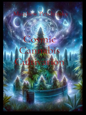 cover image of Cosmic Cannabis Cultivation